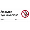 Merkintäkilpi "Älä kytke työ käynnissä", 30x12cm